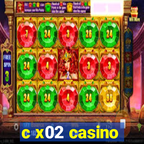 c x02 casino